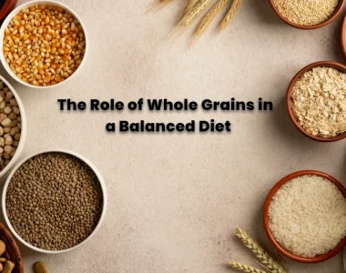 The Role of Whole Grains in a Balanced Diet