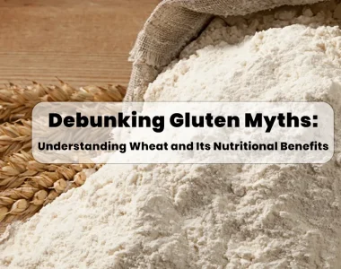 Debunking Gluten Myths: Understanding Wheat and Its Nutritional Benefits